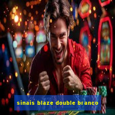 sinais blaze double branco